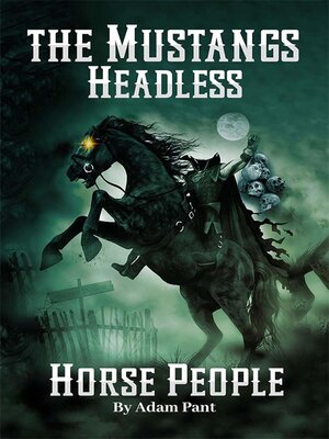 cover image of The Mustangs' Headless Horse People
